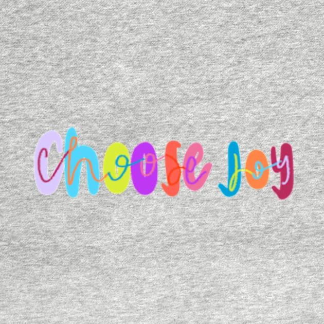 Choose joy by canderson13